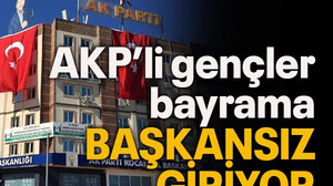 AKP’li gençler bayrama başkansız giriyor